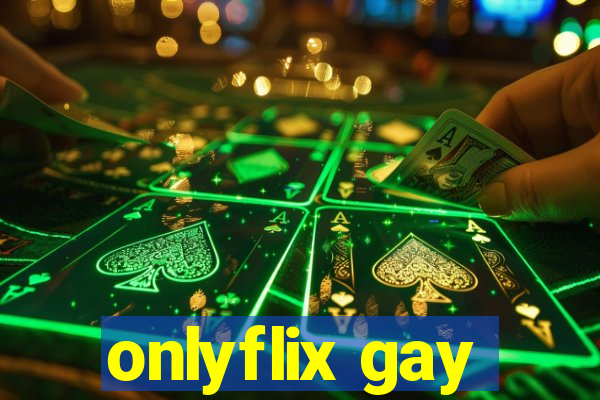 onlyflix gay